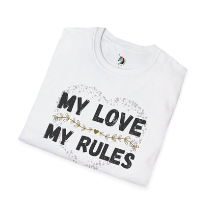 My Love My Rules Unisex T-Shirt