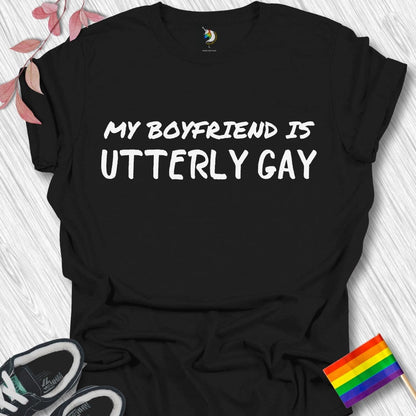 MY BOYFRIEND IS UTTERLY GAY Unisex T-Shirt