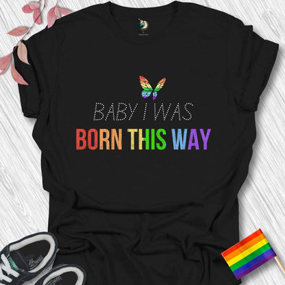 Born This Way Unisex T-Shirt