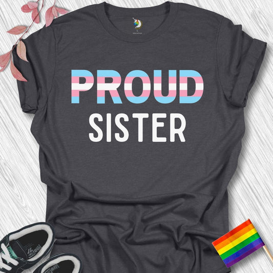 PROUD Sister (Trans) Unisex T-Shirt