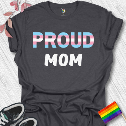 PROUD Mom (Transgender) Unisex T-Shirt