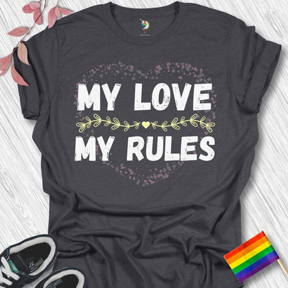 My Love My Rules Unisex T-Shirt