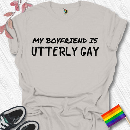 MY BOYFRIEND IS UTTERLY GAY Unisex T-Shirt