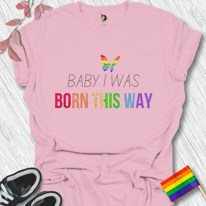 Born This Way Unisex T-Shirt