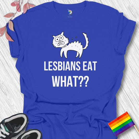 LESBIANS EAT WHAT?? Unisex T-Shirt