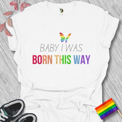 Born This Way Unisex T-Shirt